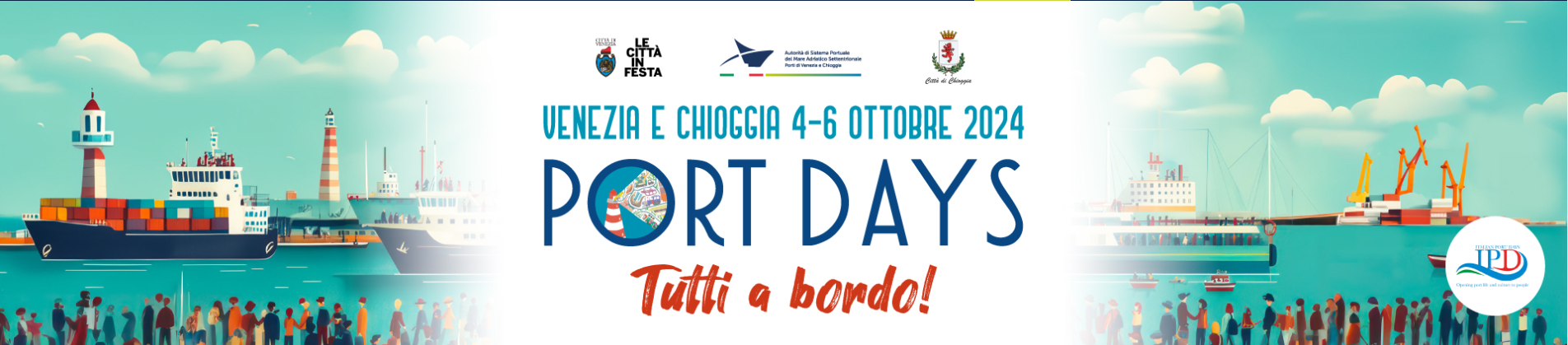 “TUTTI A BORDO!” – AI NASTRI DI PARTENZA L’EDIZIONE 2024 DEI PORT DAYS DI VENEZIA E CHIOGGIA